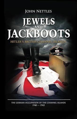 Jewels and Jackboots:: Hitler's British Isles, the German Occupation 